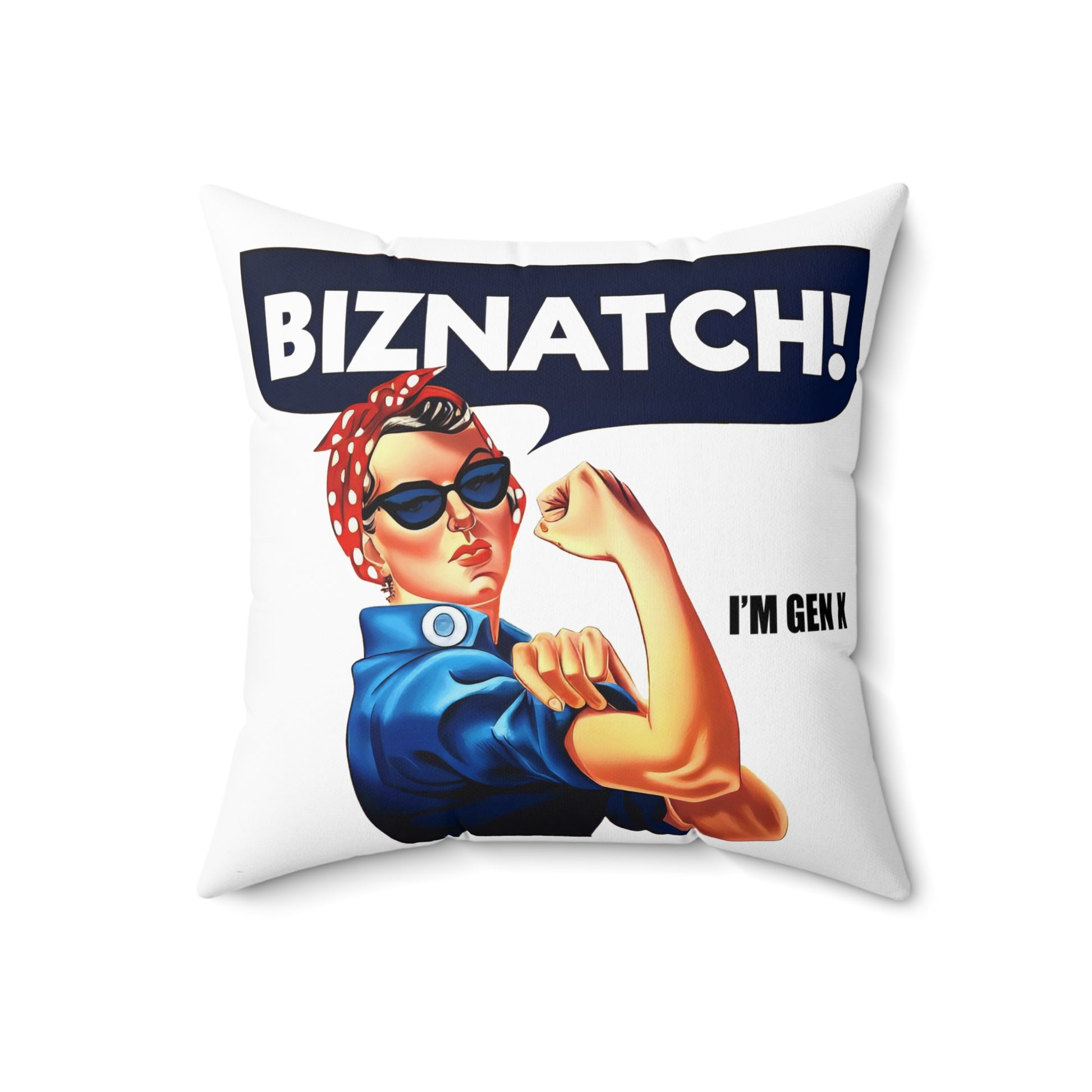 Show off your Gen X pride with this bold and empowering pillow featuring Rosie the Riveter and the phrase "Biznatch! I’m Gen X". Availble in 3 sizes.