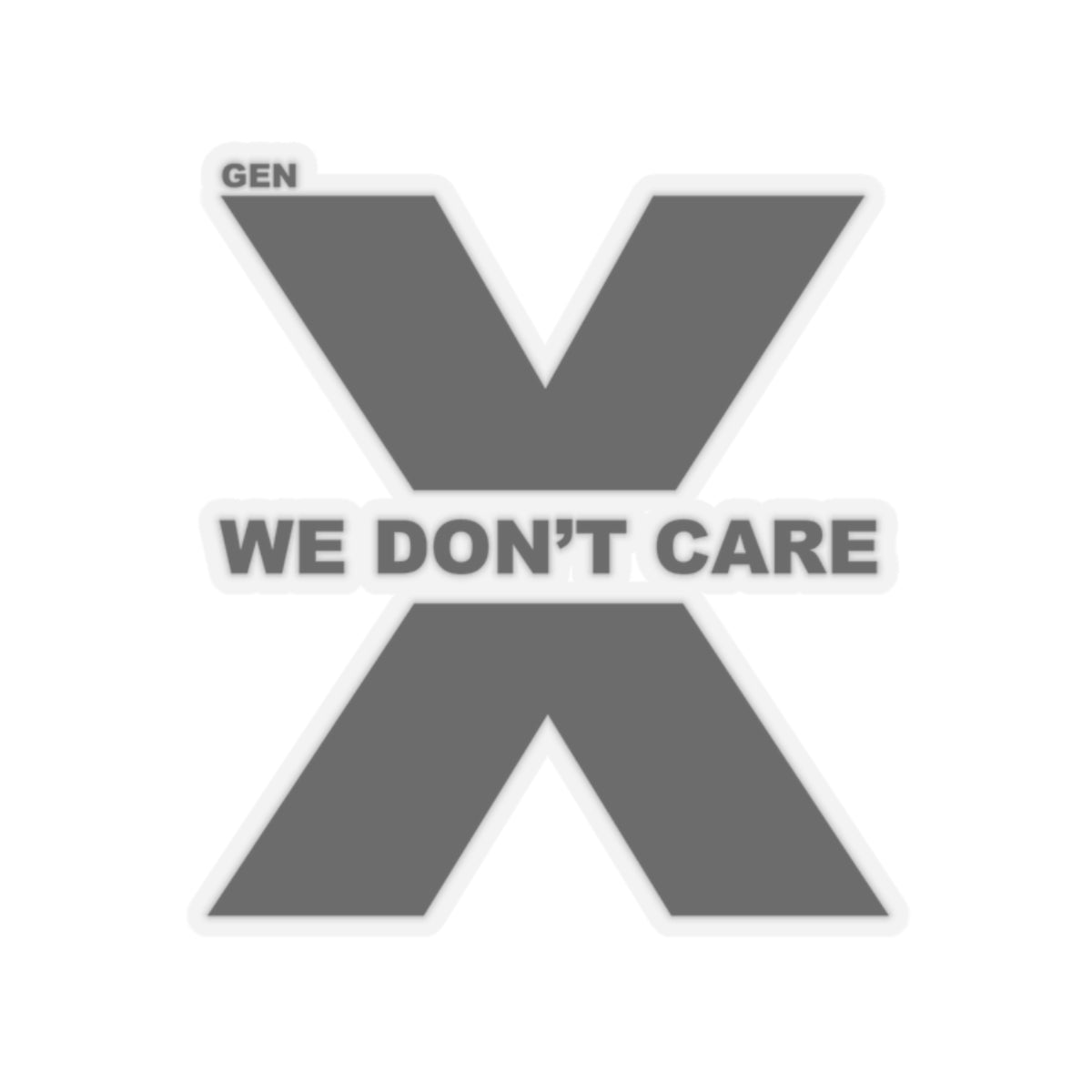 Trans Gen X -We Don't Care - Sticker By Generation Mood