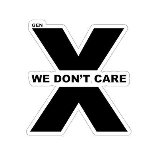 Gen X -We Don't Care - Sticker By Generation Mood