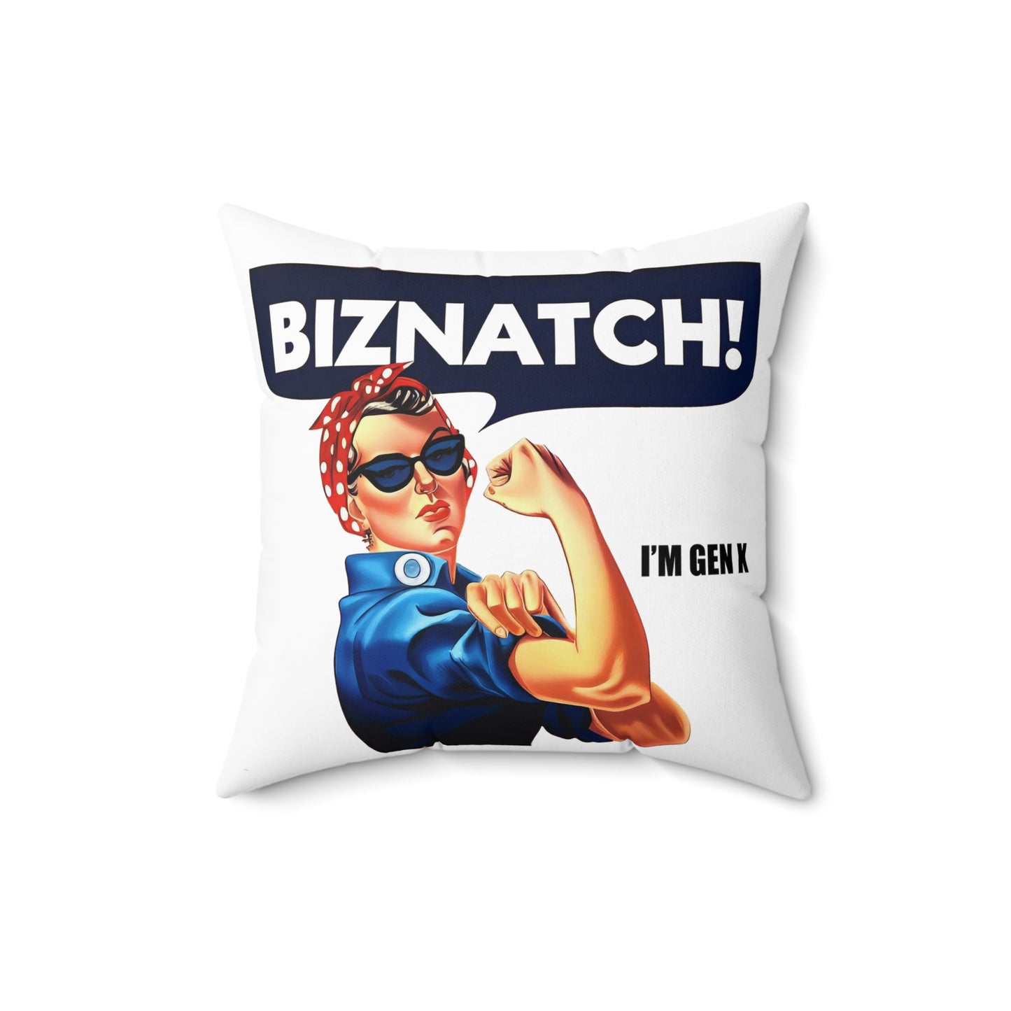Show off your Gen X pride with this bold and empowering pillow featuring Rosie the Riveter and the phrase "Biznatch! I’m Gen X".