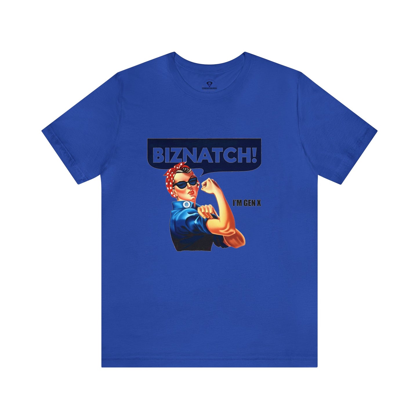 For the Gen X years “Unleash your rebel spirit with our ‘Biznatch! I’m Gen X’ T-Shirt. Classic fit, empowering design. Born between 1965 and 1980? This shirt is your canvas!” 🤘🔥Royal Blue