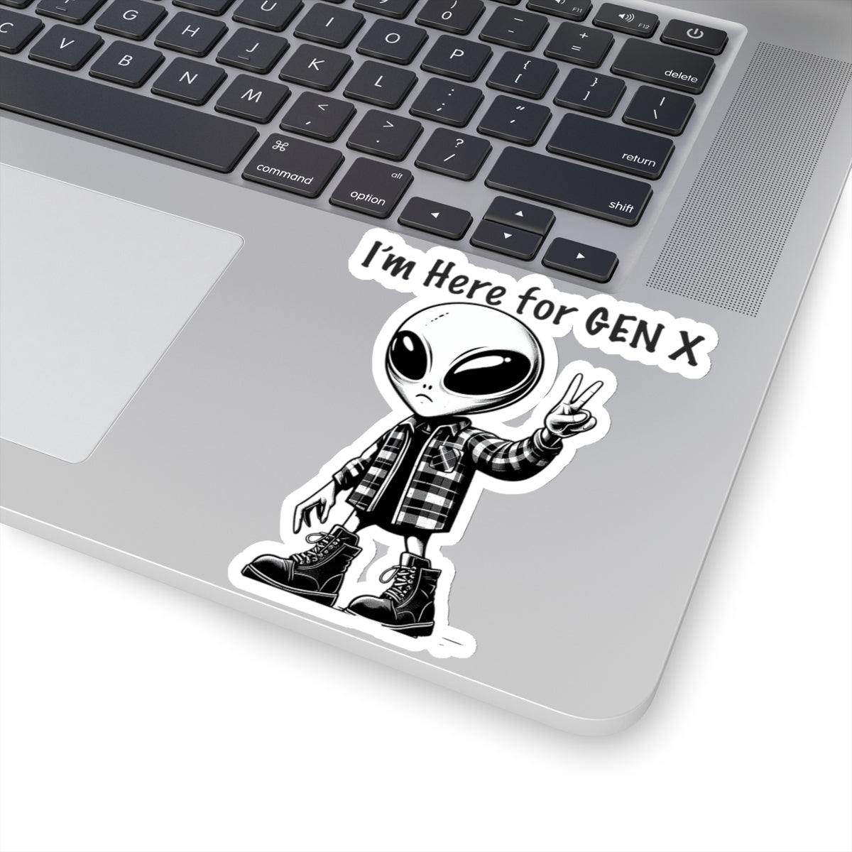 Gen X Alien ~ I'm here for Gen X very large white sticker