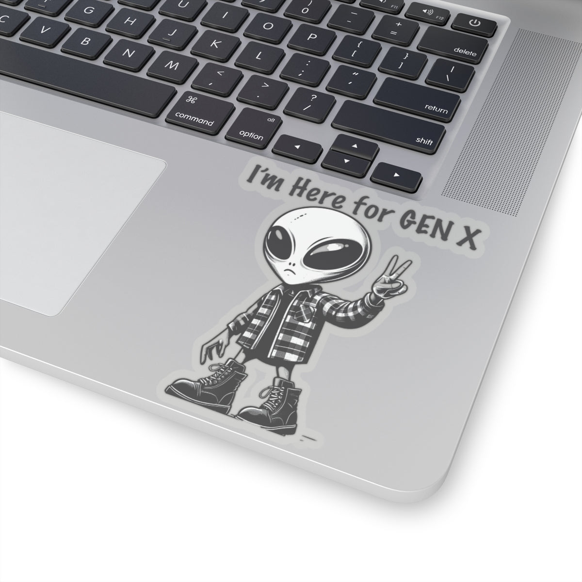 Gen X Alien ~ I'm here for Gen X very large transparent sticker