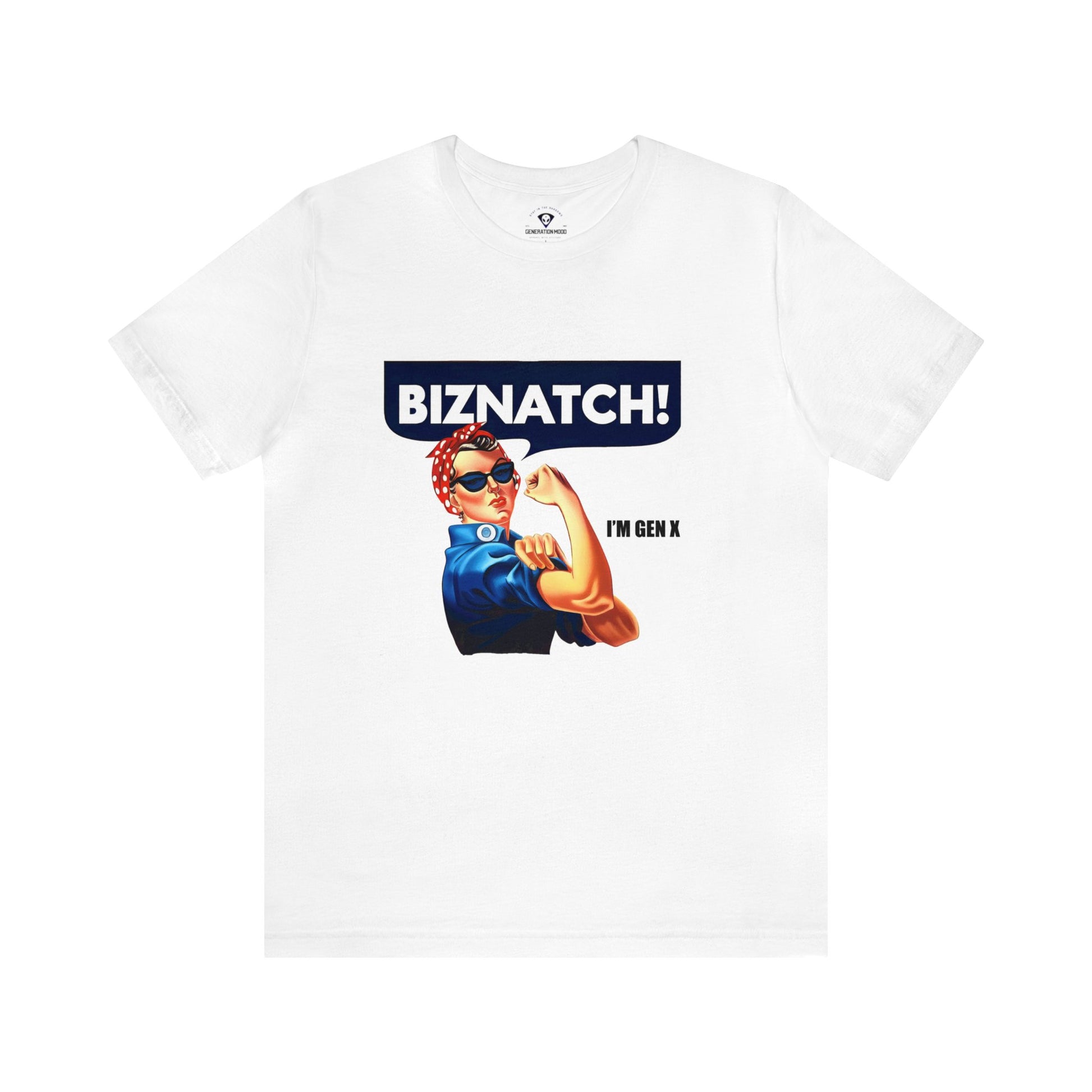 “Unleash your rebel spirit with our ‘Biznatch! I’m Gen X’ T-Shirt. Classic fit, empowering design. Born between 1965 and 1980? This shirt is your canvas!” 🤘🔥White Tee