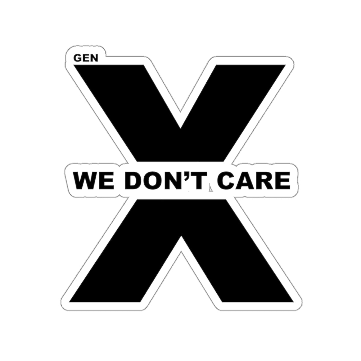 Gen X -We Don't Care - Sticker By Generation Mood